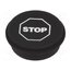 09-0S12.3308 Button; round; Ø21mm; black; 09; Button marking: STOP 2yZ109hQXIkX02sUilozVGvfzG5aUaceSGXgfnyW7bE