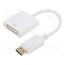 A-DPM-DVIF-002-W Adapter; DisplayPort plug,DVI-I (24+5) socket; DisplayPort 1.1 wJsnFXi_R68omoAewz9fXTcRZX8jd4dqnHOwvAVNHU0